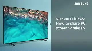 Samsung TV 2022: How to share PC screen wirelessly