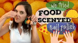 Cheese Puff Nail Polish!? We Tried 3 Food-Scented Nail Polish Flavors | Review and Smell Test