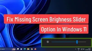 Fix Missing Screen Brightness Slider Option In Windows 11