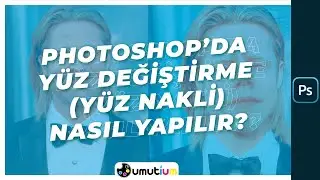 Photoshop'da Yüz Değiştirme Nasıl Yapılır? (How to Swap Faces in Photoshop?)