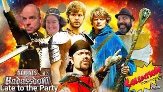 KNIGHTS OF BADASSDOM : Late to the Party ep 126