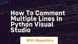 how to comment multiple lines in python visual studio