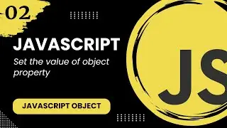 JavaScript Object #2 - Set the value of object property