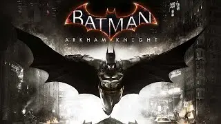 Batman: Arkham Knight - Возвращение Пугала - 1 серия