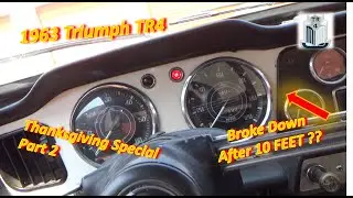 1963 Triumph TR4: Will it RUN and DRIVE after Sitting 10 Years? (Part 2 - Thanksgiving Special)