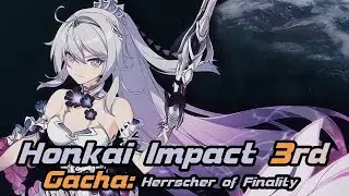Honkai Impact 3rd - Gacha - Herrscher of Finality