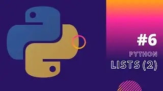 Python Tutorial #6 - Lists (2)