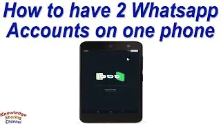 How to have 2 Whatsapp Accounts on one phone