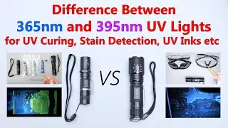 Difference Between 365nm and 395nm UV Lights for UV Curing, Stain Detection, UV inks etc