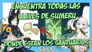 ✅🗝️Cómo conseguir LAS 10 LLAVES de los SANTUARIOS de SUMERU en Genshin Impact!🗝️