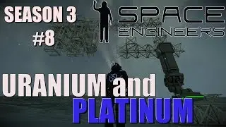 URANIUM and PLATINUM - at last! | Space Engineers Survival | Season 3 | #8