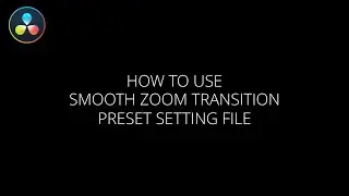 How to use Smooth Zoom Transition setting files with New Fusion Clip | DaVinci Resolve 16