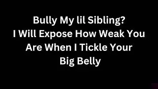 Big Sister Gets All Of Your Bullies Back.I'll Tickle Them And Make Them Pay For Bullying You Asmr Rp