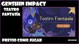 Genshin Impact | Teatro Fantasía Previo | Como Jugar