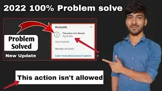 this action isn't allowed youTube // 101% problem solve // this action isn't