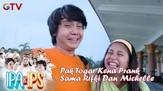 Pak Togar Kena Prank Sama Rifki Dan Michelle - IPA & IPS