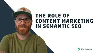 The Role of Content Marketing in Semantic SEO