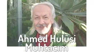 Muhtacım Ya Rasûlullâh - Ahmed Hulusi