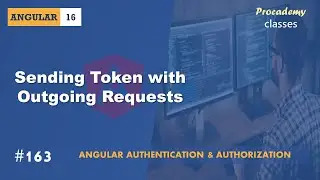 #163 Sending Token with Outgoing Requests |Authentication & Authorization |A Complete Angular Course