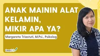 Anak Mainin Alat Kelamin, Mikir Apa Ya?