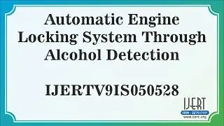 Automatic Engine Locking System Through Alcohol Detection