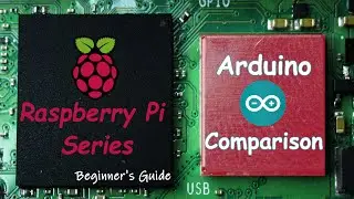 Raspberry Pi for beginners: A quick comparison between Raspberry Pi and Arduino