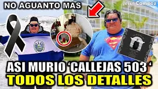 Asi MUERE Callejas 503 INFLUENCER Salvadoreño hoy DETALLES de su MUERTE Fallece Callejas 503 2024