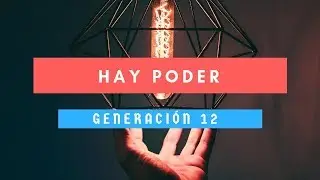 Hay Poder - Generación 12 - Letra - Pista