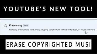 Remove Copyrighted Music with YouTubes New Erase Song Tool!