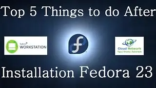 Top 5 Things To Do After Installing Fedora 23 Live Workstation