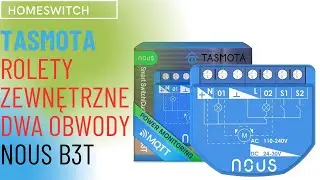 🔌 Poznaj NOUS B3T – Tasmota, Rolety zewnętrzne, albo dwa obwody