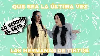 QUE SEA LA ÚLTIMA VEZ (las hermanas de tiktok)