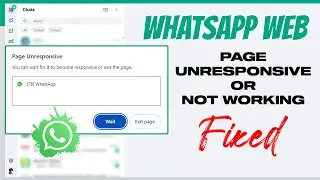 Fix WhatsApp Page Unresponsive Error On Google Chrome