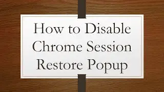 How to Disable Chrome Session Restore Popup