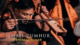 İsmail Cumhur - Yeni Sevdalılar