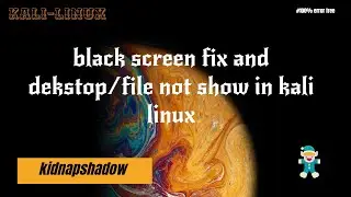 Fix Kali Linux Missing Icon/Folder And Desktop | Kali Linux Black Screen Error Fix 100% In Hindi