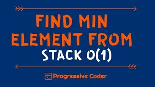 Get Minimum Element from Stack | O(1) Time Complexity | Multiple Approaches