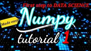 #1 Python NumPy Tutorial | Part 1 | Getting started | Python Numpy Tutorial For Beginners