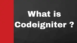 Codeigniter Tutorial for beginners Part 1 - What is Codeigniter ?