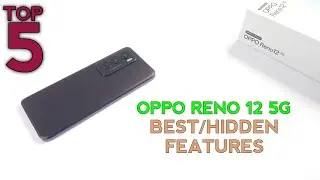 Oppo Reno 12 5G Top 5 Best/Hidden Features | Secret Tips And Tricks Of Reno 12