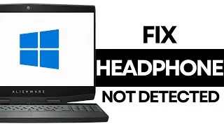 How to Fix Headphone Not Detected on Windows 11