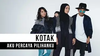 Kotak - Aku Percaya Pilihanku (Official Music Video)