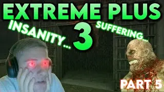 OUTLAST EXTREMEPLUS 3 - ALMOST AT 30 HOURS??? - Part 5