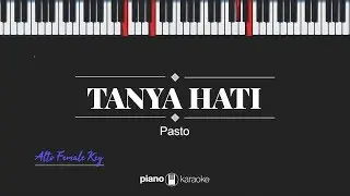 Tanya Hati (FEMALE ALTO KEY) Pasto (KARAOKE PIANO)