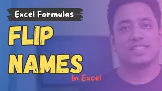 Quickly Flip Names in Excel (From First & Last to Last & First)