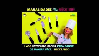 DIY: Como hacer muchos UTENCILIOS DE COCINA para Barbie Facil reciclando