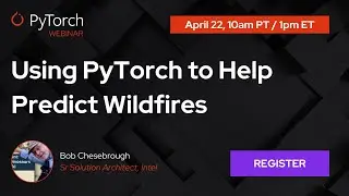 Using PyTorch to Help Predict Wildfires