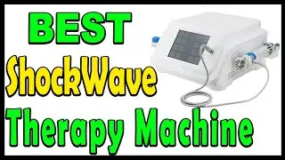 Top 5 Best ShockWave Therapy Machine Review 2024