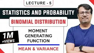 Binomial Distribution | Mean & Variance | Moment Generating Function