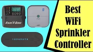 Best WiFi Sprinkler Controller | The Best Smart Sprinkler Controller